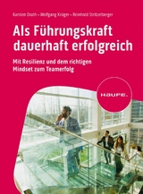 Als Führungskraft dauerhaft erfolgreich - Karsten Drath, Wolfgang Krüger, Reinhold Stritzelberger