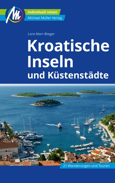 Kroatische Inseln und Küstenstädte Reiseführer Michael Müller Verlag -  Lore Marr-Bieger