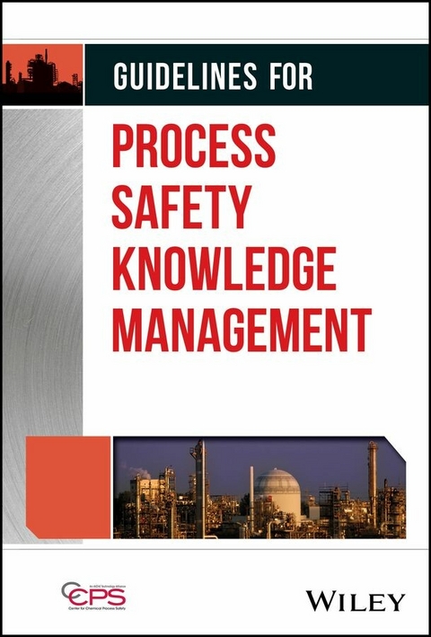 Guidelines for Process Safety Knowledge Management -  CCPS (Center for Chemical Process Safety)