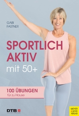 Sportlich aktiv mit 50+ -  Gabi Fastner