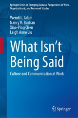 What Isn’t Being Said - Wendi L. Adair, Nancy R. Buchan, Xiao-Ping Chen, Leigh Anne Liu