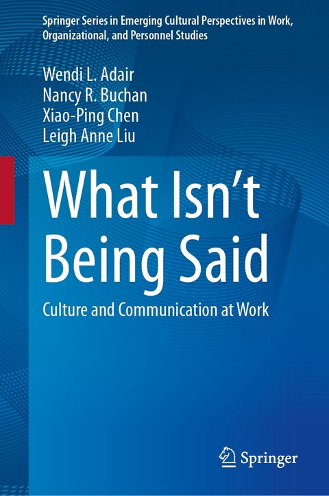 What Isn't Being Said -  Wendi L. Adair,  Nancy R. Buchan,  Xiao-Ping Chen,  Leigh Anne Liu