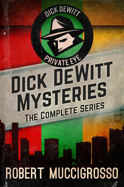 Dick DeWitt Mysteries Collection -  Robert Muccigrosso