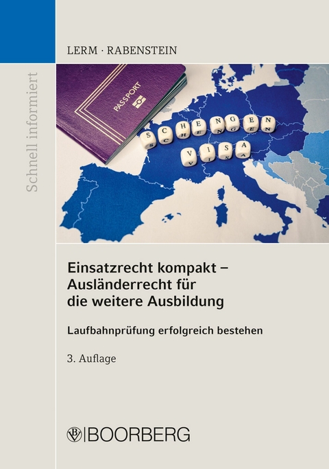 Einsatzrecht kompakt - Ausländerrecht für die weitere Ausbildung -  Patrick Lerm,  Astrid Rabenstein