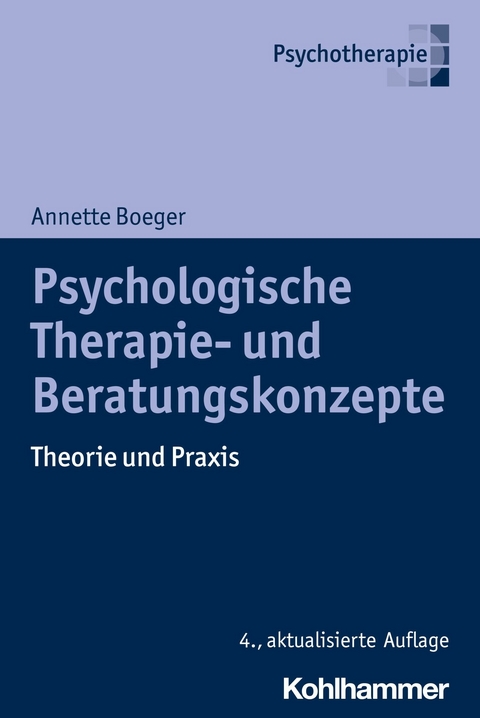 Psychologische Therapie- und Beratungskonzepte -  Annette Boeger