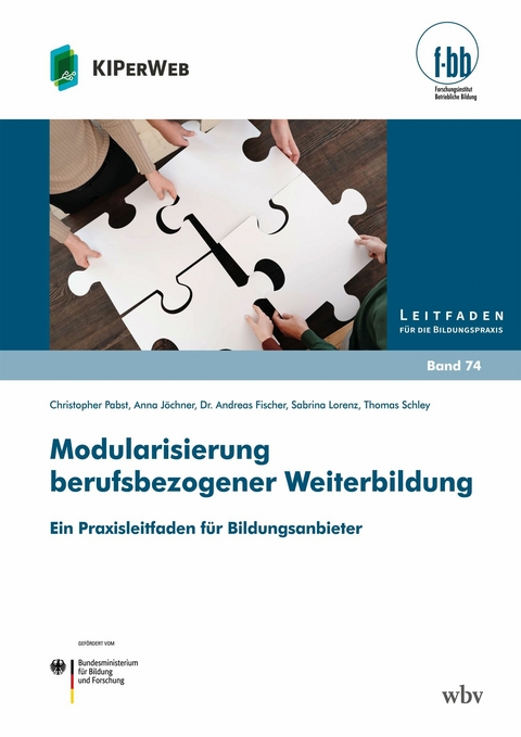 Modularisierung berufsbezogener Weiterbildung -  Christopher Pabst,  Anna Jöchner,  Andreas Fischer,  Sabrina Lorenz,  Thomas Schley