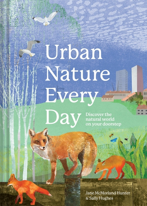 Urban Nature Every Day -  Sally Hughes,  Jane McMorland Hunter
