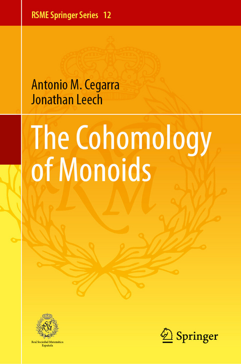 The Cohomology of Monoids -  Antonio M. Cegarra,  Jonathan Leech