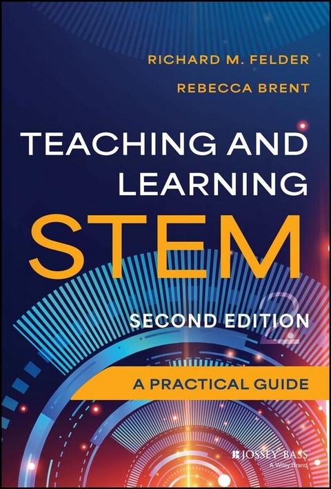 Teaching and Learning STEM -  Rebecca Brent,  Richard M. Felder