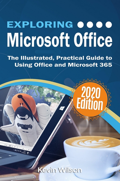 Exploring Microsoft Office - 2020 Edition -  Kevin Wilson