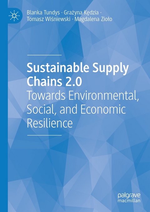 Sustainable Supply Chains 2 -  Blanka Tundys,  Grazyna Kedzia,  Tomasz Wisniewski,  Magdalena Ziolo