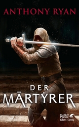 Der Märtyrer -  Anthony Ryan