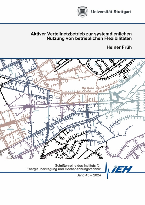 Aktiver Verteilnetzbetrieb zur systemdienlichen Nutzung von betrieblichen Flexibilitäten -  Heiner Früh