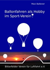 Ballonfahren als Hobby im Sport-Verein - Maxi Balloner