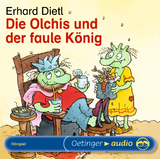 Die Olchis und der faule König - Dietl, Erhard; Schmitt, Rainer; Missler, Robert; Michaelis, Eva; Mank, Maritna; Kirchberger, Stephanie; Arnold, Monty; Kirchberger, Peter