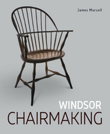 Windsor Chairmaking -  James Mursell