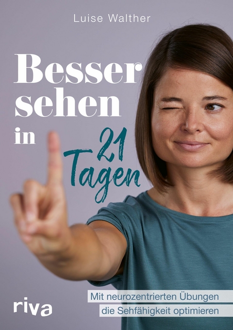 Besser sehen in 21 Tagen -  Luise Walther