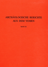 Archäologische Berichte aus dem Yemen - 
