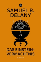 Das Einstein-Vermächtnis -  Samuel R. Delany