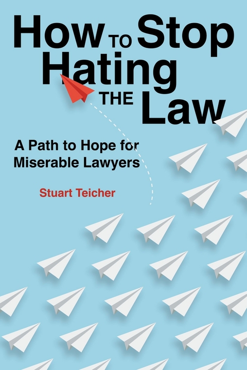 How to Stop Hating the Law -  Stuart Teicher
