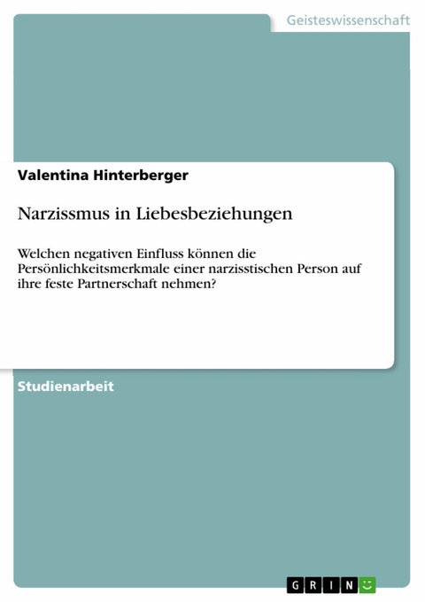 Narzissmus in Liebesbeziehungen -  Valentina Hinterberger