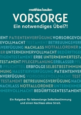 Vorsorge - Ein notwendiges Übel?! - Matthias Kaulen