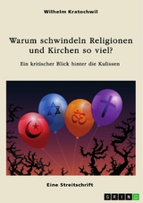 Warum schwindeln Religionen und Kirchen so viel? -  Wilhelm Kratochwil