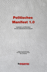 Politisches Manifest 1.0 der Realpolitischen Plattform von "Die PARTEI" - Gerd Bruckner