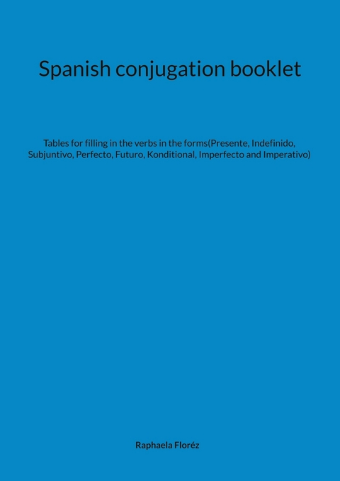 Spanish conjugation booklet -  Raphaela Floréz
