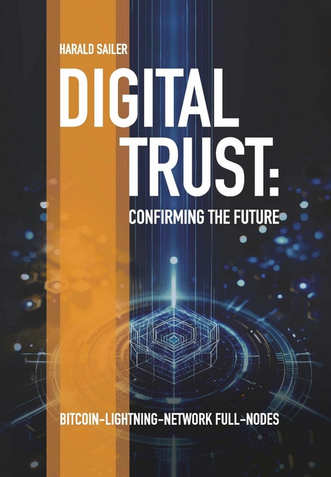 Digital Trust: Confirming the Future -  Ing. Harald Sailer