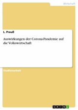 Auswirkungen der Corona-Pandemie auf die Volkswirtschaft -  L. Preuß