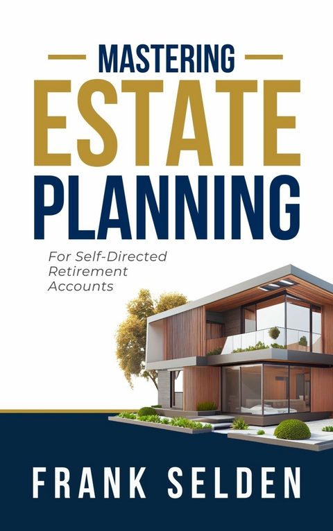 Mastering Estate Planning -  Frank Selden