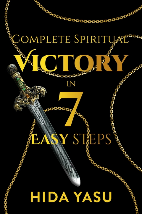 Complete Spiritual Victory in 7 Easy Steps -  Hida Yasu