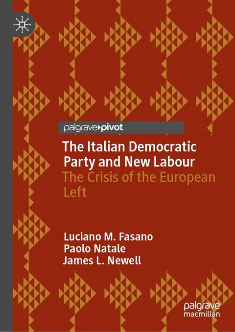 The Italian Democratic Party and New Labour - Luciano M. Fasano, Paolo Natale, James L. Newell