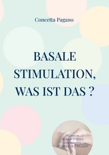 Basale Stimulation, was ist das ? - Concetta Pagano