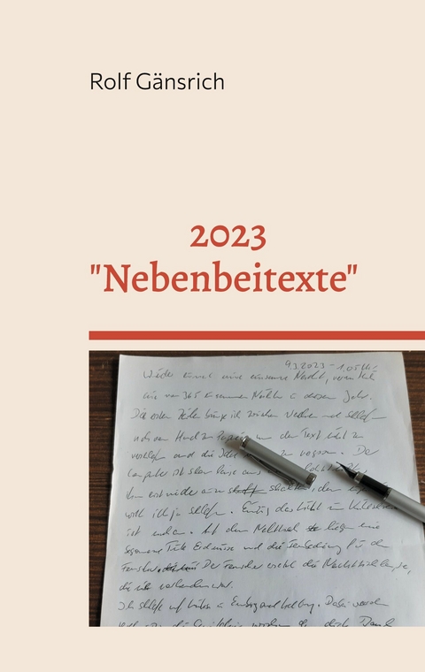 2023 - &quot;Nebenbeitexte&quot; -  Rolf Gänsrich