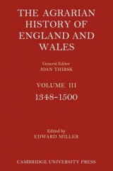 The Agrarian History of England and Wales: Volume 3, 1348–1500 - Miller, Edward