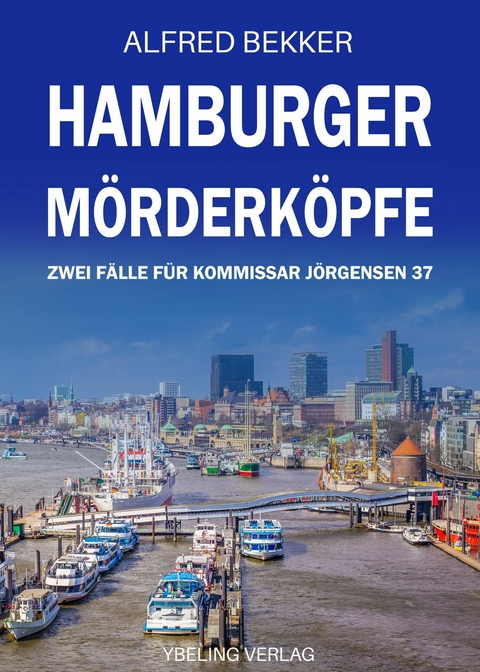 Hamburger Mörderköpfe: Zwei Fälle für Kommissar Jörgensen 37 -  Alfred Bekker