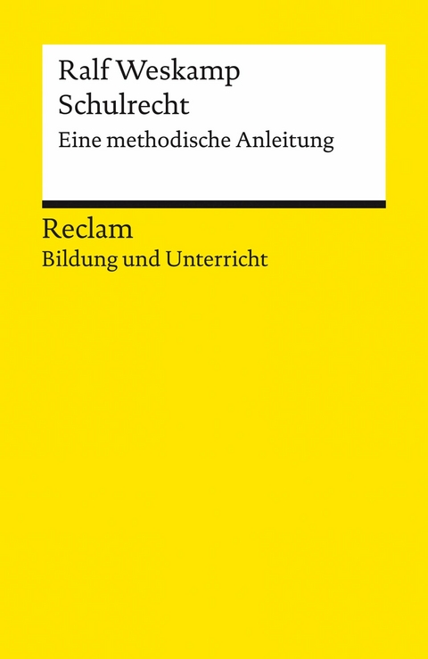 Schulrecht. Eine methodische Anleitung -  Ralf Weskamp