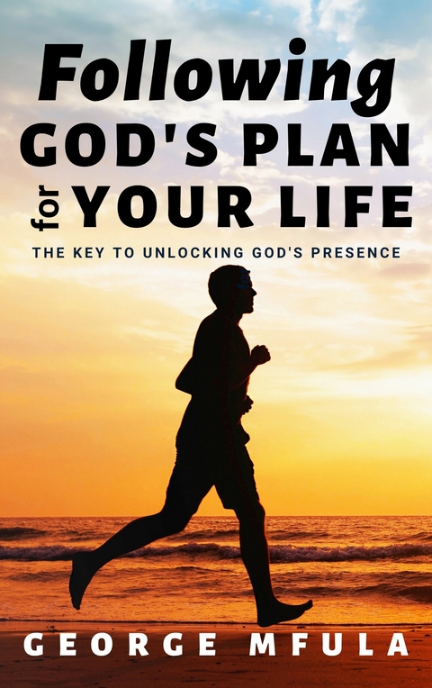 Following God's Plan for Your Life -  George Mfula