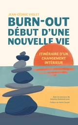 Burn-out, début d'une nouvelle vie - Jean-Cédric Violet, Annelise Guérend Levin