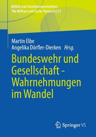 Bundeswehr und Gesellschaft - Wahrnehmungen im Wandel - Martin Elbe; Angelika Dörfler-Dierken