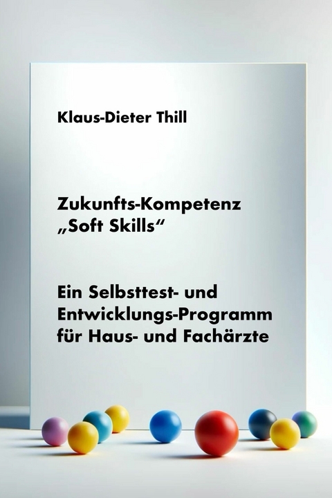 Zukunfts-Kompetenz "Soft Skills" - Klaus-Dieter Thill