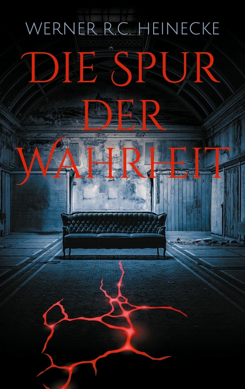 Die Spur der Wahrheit -  Werner R.C. Heinecke
