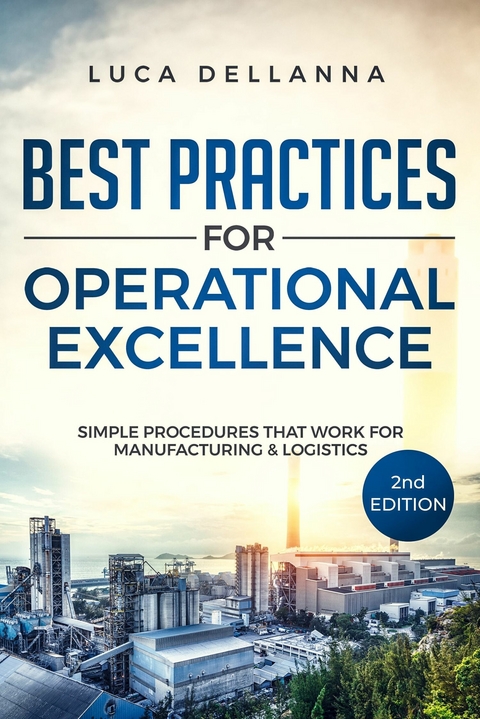 Best Practices for Operational Excellence, 2nd Ed. -  Luca Dellanna