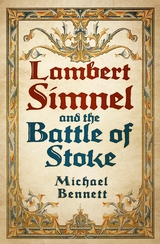 Lambert Simnel and the Battle of Stoke -  Michael Bennett