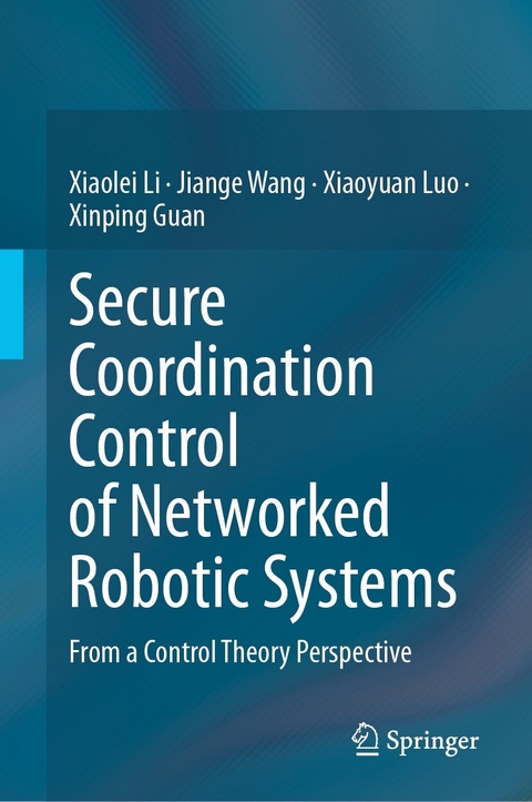Secure Coordination Control of Networked Robotic Systems -  Xinping Guan,  Xiaolei Li,  Xiaoyuan Luo,  Jiange Wang