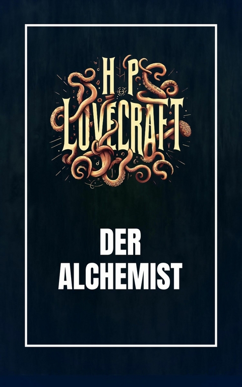 Der Alchemist - Howard Phillips Lovecraft