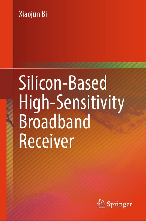 Silicon-Based High-Sensitivity Broadband Receiver -  Xiaojun Bi