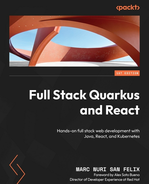 Full Stack Quarkus and React -  Bueno Alex Soto Bueno,  Felix Marc Nuri San Felix